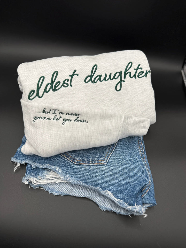 Eldest Daughter Embroidered Crewneck Sweatshirt | Taylor Swift Inspired | “But I’m Never Gonna Let You Down” Lyric Sleeve | Super Soft Bella Canvas Fleece
