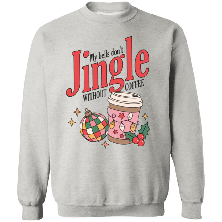 Sweatshirts - My Bells Don't Jingle Without Coffee - Crewneck Sweatshirt